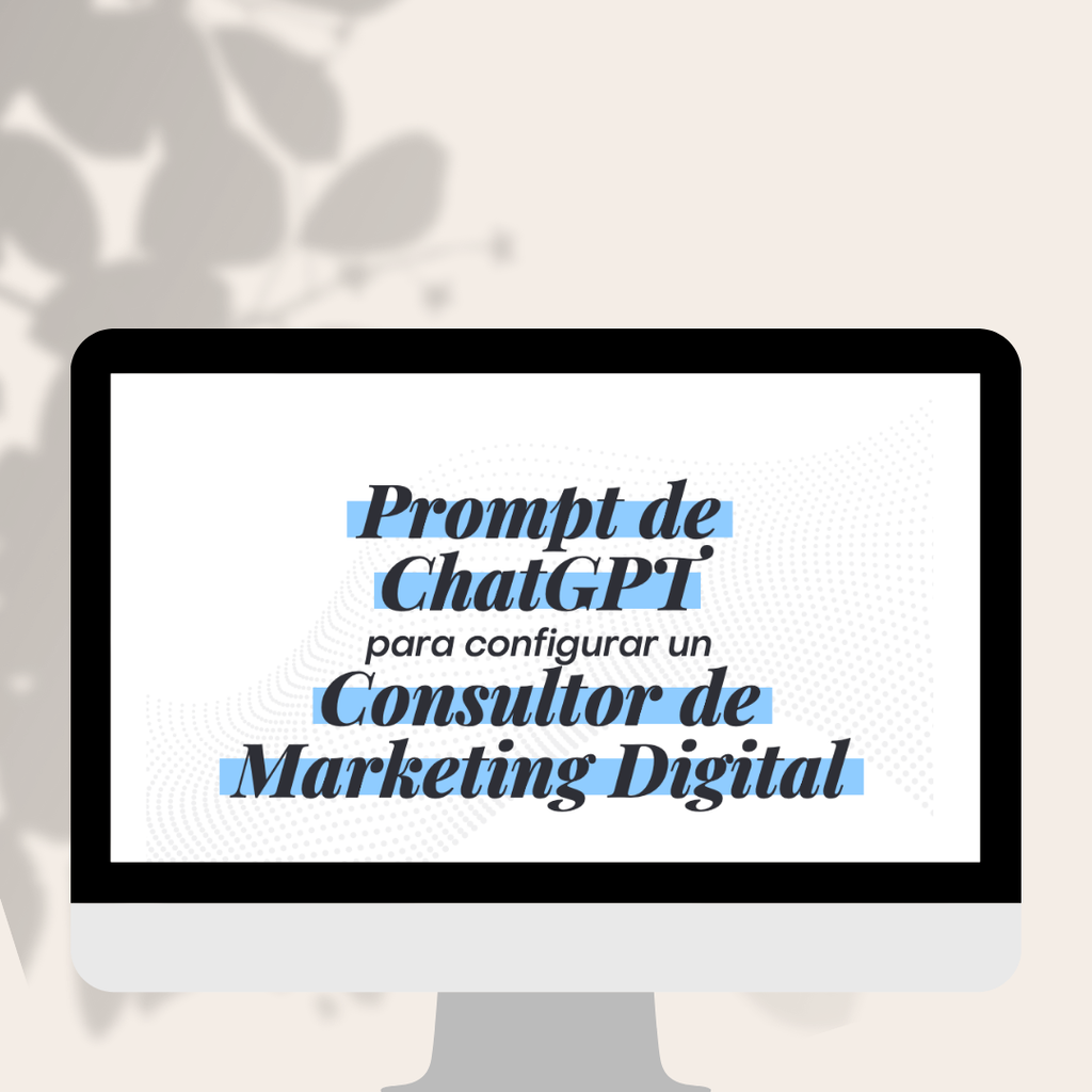 [GUIA] Prompt de ChatGPT para configurar tu consultor de Marketing Digital